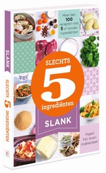 Slechts 5 ingredienten - SLANK